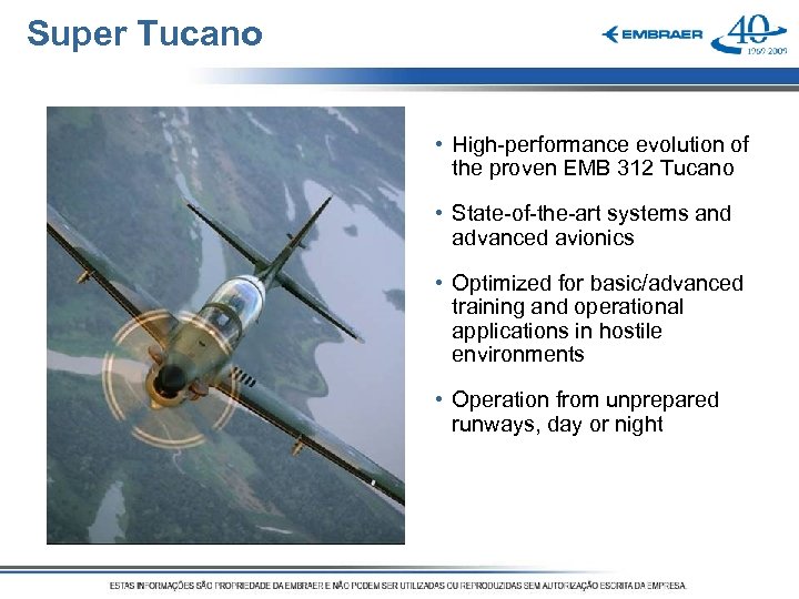 Super Tucano • High-performance evolution of the proven EMB 312 Tucano • State-of-the-art systems