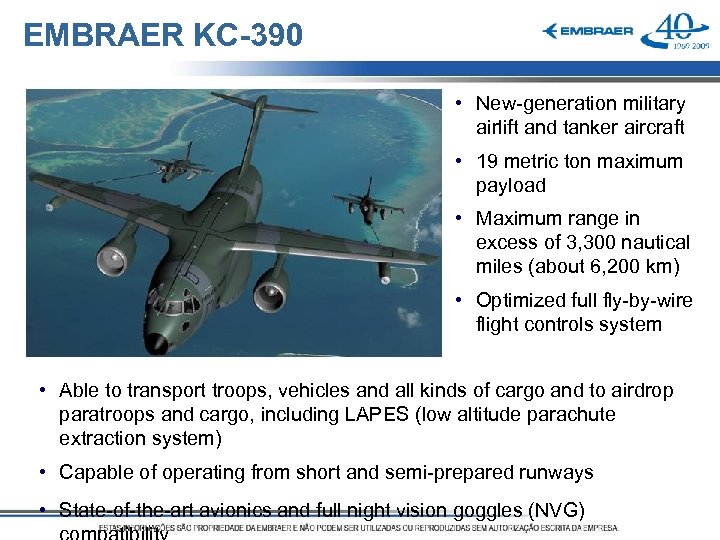 EMBRAER KC-390 • New-generation military airlift and tanker aircraft • 19 metric ton maximum