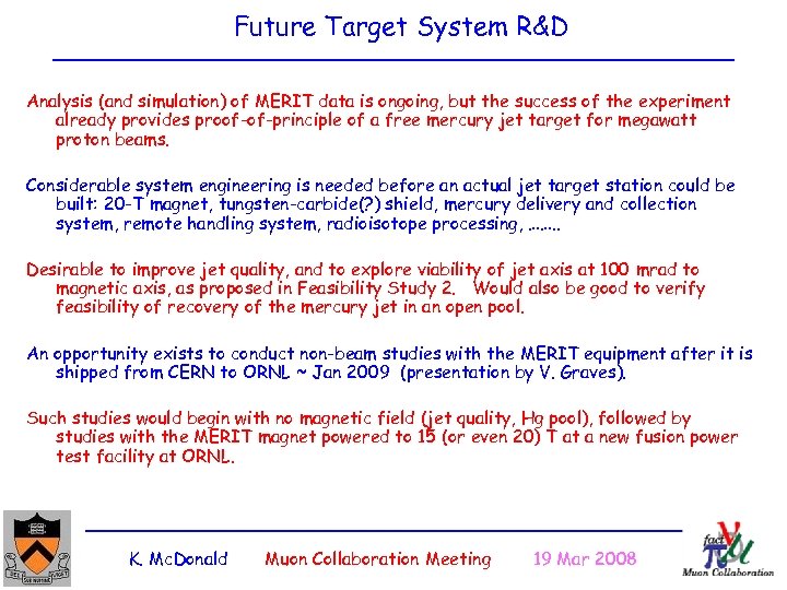 Future Target System R&D Analysis (and simulation) of MERIT data is ongoing, but the