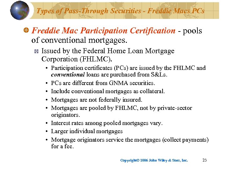 Types of Pass-Through Securities - Freddie Macs PCs Freddie Mac Participation Certification - pools