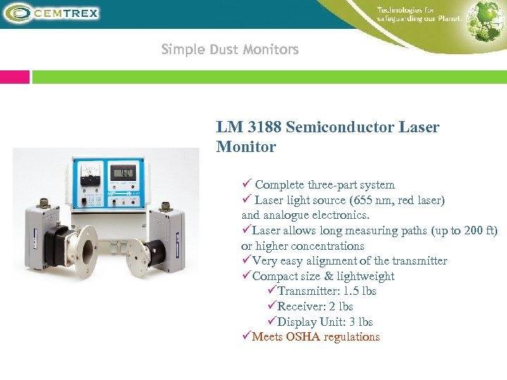 Simple Dust Monitors LM 3188 Semiconductor Laser Monitor ü Complete three-part system ü Laser