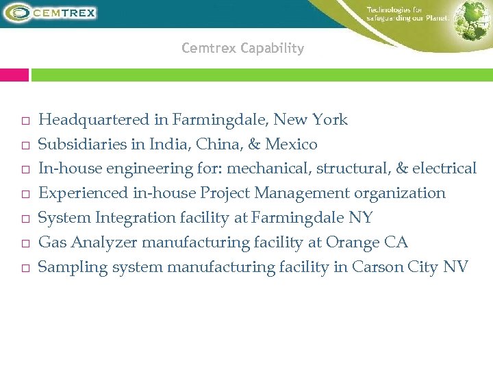 Cemtrex Capability Headquartered in Farmingdale, New York Subsidiaries in India, China, & Mexico In-house