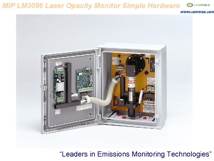 MIP LM 3086 Laser Opacity Monitor Simple Hardware www. cemtrex. com “Leaders in Emissions