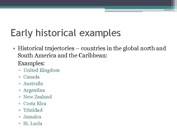 Early historical examples • Historical trajectories – countries in the global north and South