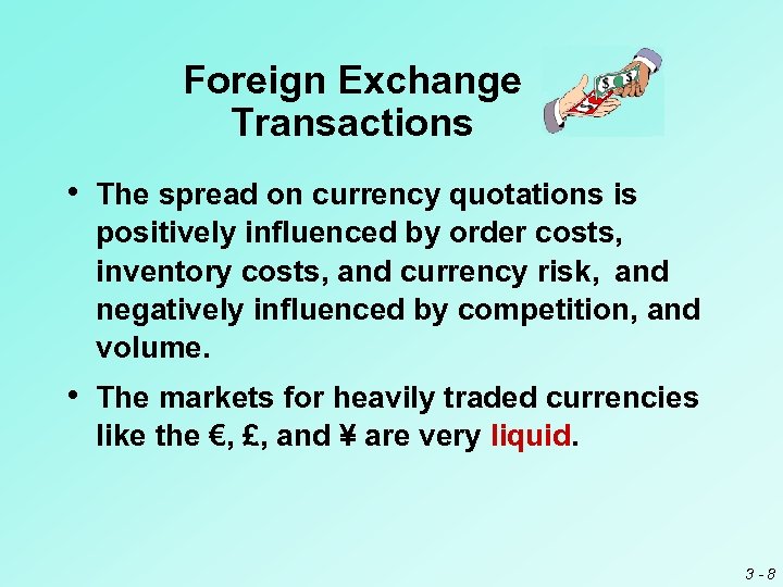 Foreign Exchange Transactions • The spread on currency quotations is positively influenced by order