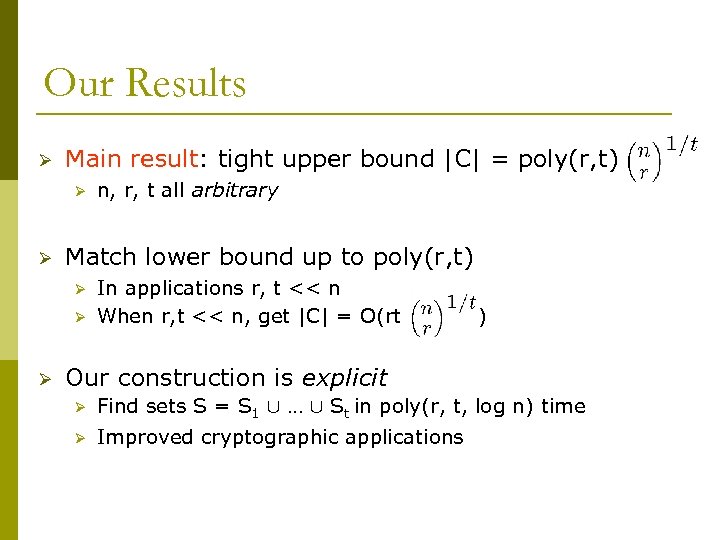 Our Results Ø Main result: tight upper bound |C| = poly(r, t) Ø Ø
