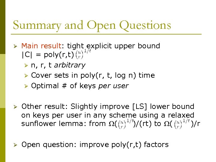 Summary and Open Questions Ø Main result: tight explicit upper bound |C| = poly(r,
