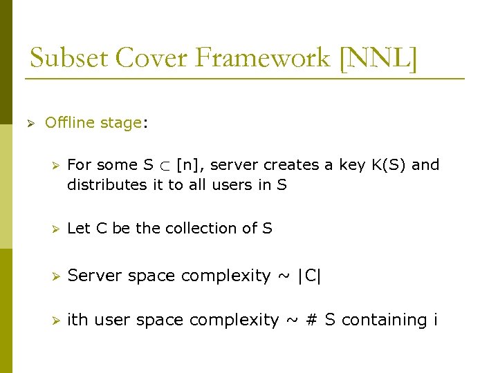 Subset Cover Framework [NNL] Ø Offline stage: Ø For some S ½ [n], server