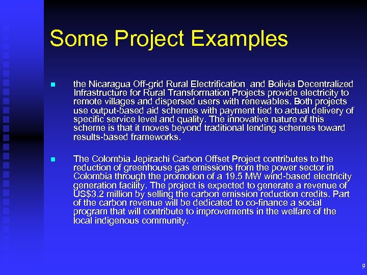 Some Project Examples n the Nicaragua Off-grid Rural Electrification and Bolivia Decentralized Infrastructure for