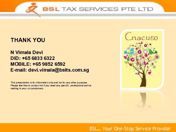 BSL… Your One-Stop Solutions Provider THANK YOU N Vimala Devi DID: +65 6833 6322