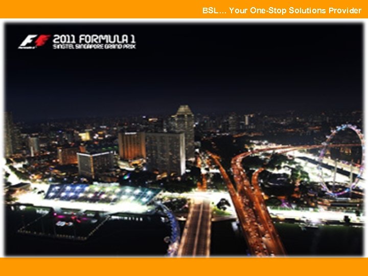 BSL… Your One-Stop Solutions Provider 