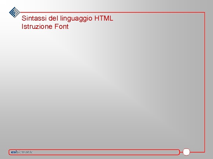 Sintassi del linguaggio HTML Istruzione Font 