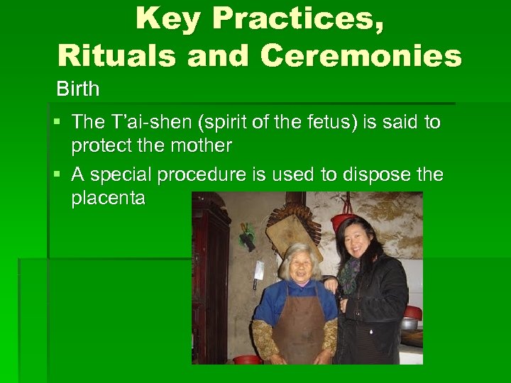 Key Practices, Rituals and Ceremonies Birth § The T’ai-shen (spirit of the fetus) is