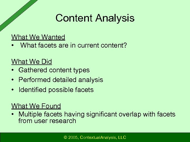 Content Analysis What We Wanted • What facets are in current content? What We