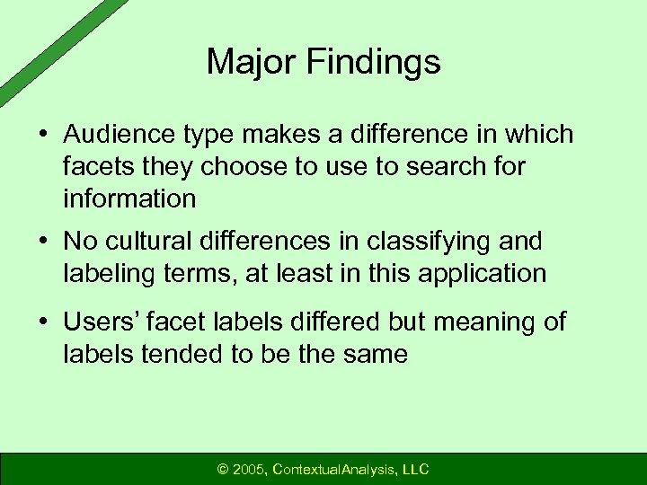 Major Findings • Audience type makes a difference in which facets they choose to