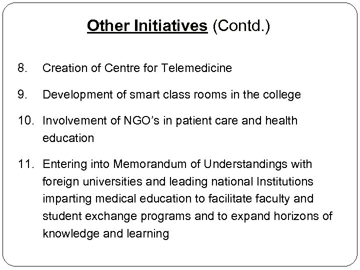 Other Initiatives (Contd. ) 8. Creation of Centre for Telemedicine 9. Development of smart