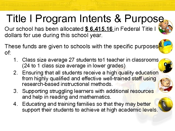 Title I Program Intents & Purpose Our school has been allocated $ 6, 415.