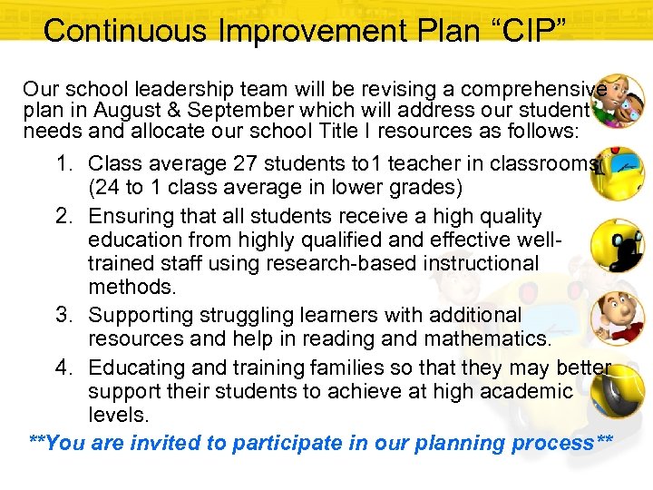 Continuous Improvement Plan “CIP” Our school leadership team will be revising a comprehensive plan