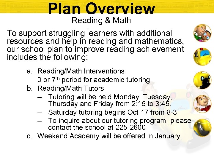 Plan Overview Reading & Math To support struggling learners with additional resources and help