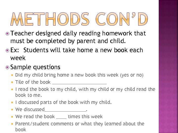  Teacher designed daily reading homework that must be completed by parent and child.