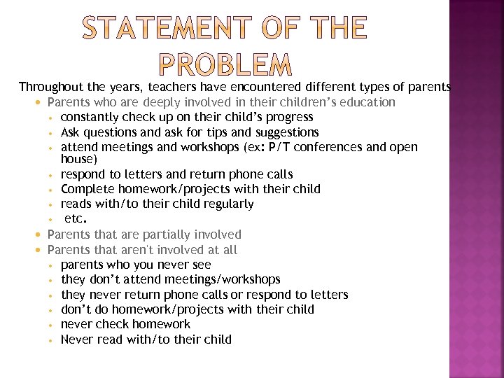 Throughout the years, teachers have encountered different types of parents Parents who are deeply