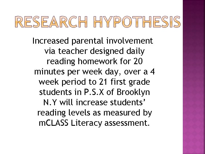 Increased parental involvement via teacher designed daily reading homework for 20 minutes per week