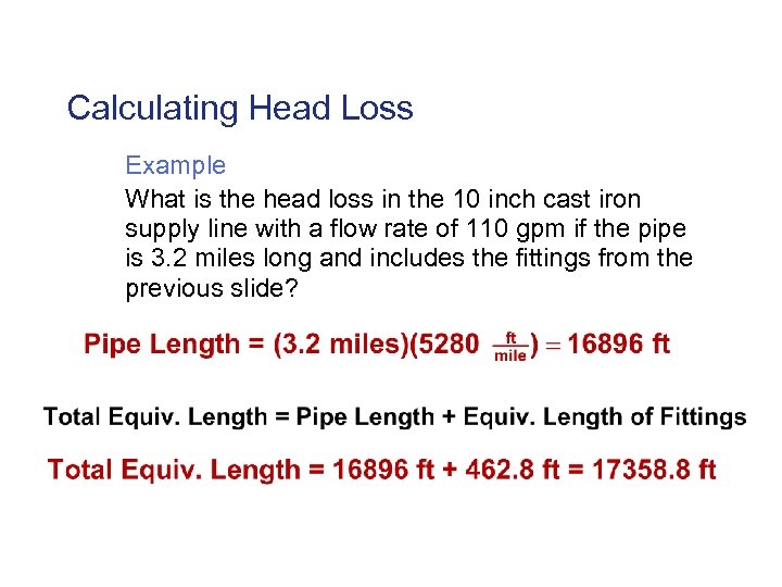 Calculating Head Loss Example What is the head loss in the 10 inch cast