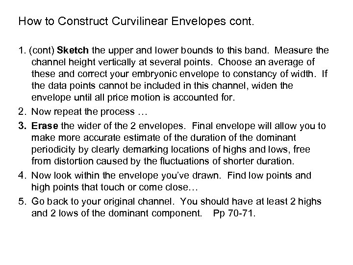 How to Construct Curvilinear Envelopes cont. 1. (cont) Sketch the upper and lower bounds