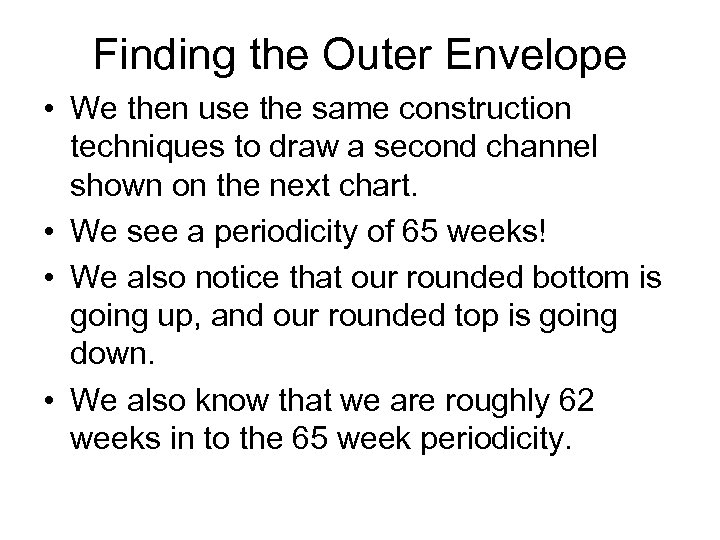 Finding the Outer Envelope • We then use the same construction techniques to draw