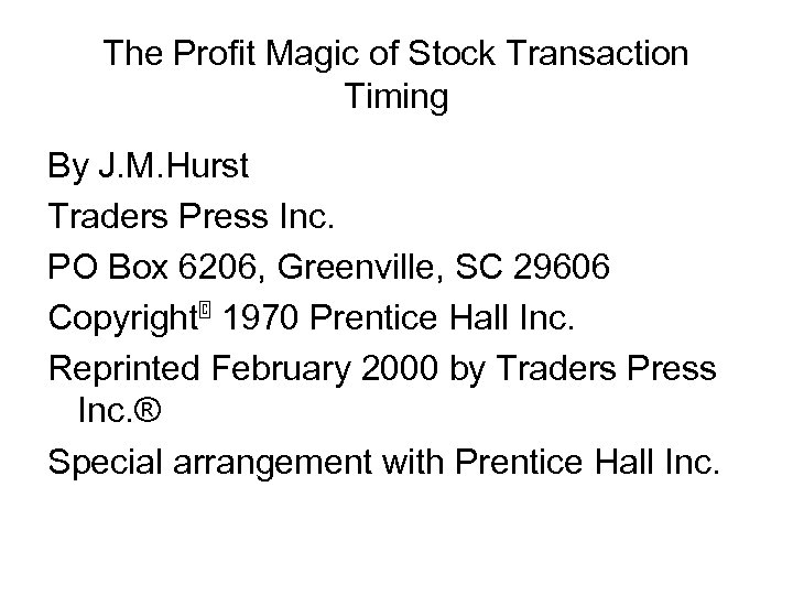 The Profit Magic of Stock Transaction Timing By J. M. Hurst Traders Press Inc.