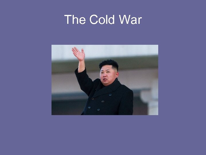 The Cold War 