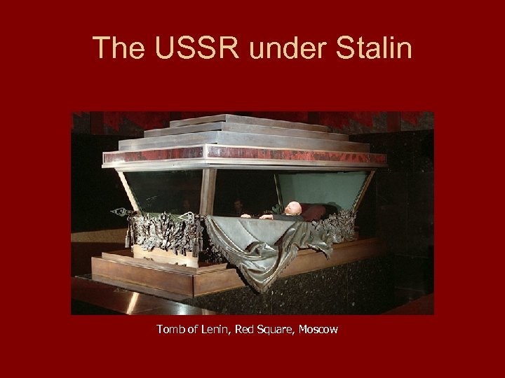 The USSR under Stalin Tomb of Lenin, Red Square, Moscow 