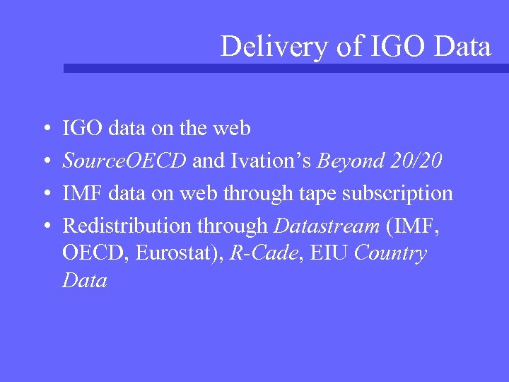 Delivery of IGO Data • • IGO data on the web Source. OECD and