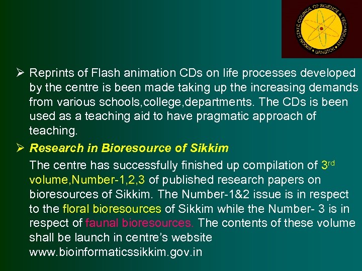 Ø Reprints of Flash animation CDs on life processes developed by the centre is