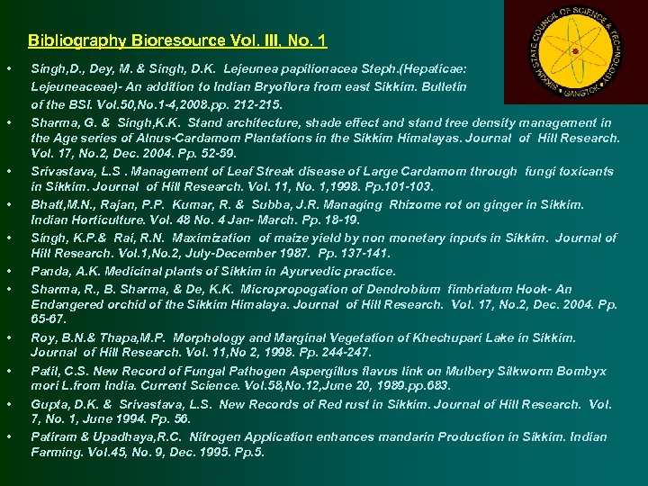 Bibliography Bioresource Vol. III, No. 1 • • • Singh, D. , Dey, M.