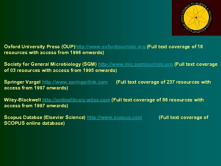 Oxford University Press (OUP)http: //www. oxfordjournals. org (Full text coverage of 18 resources with