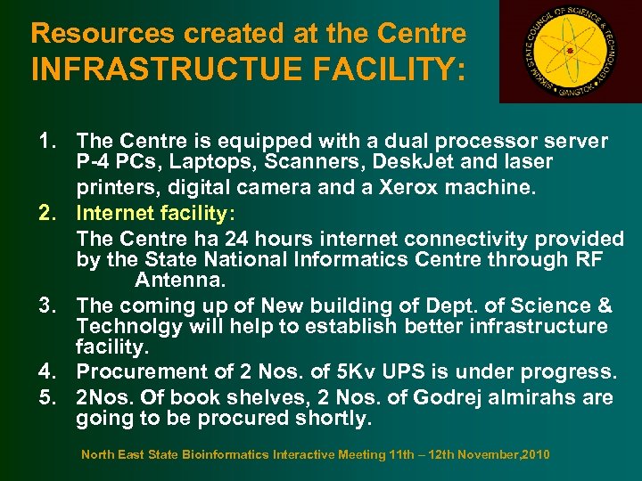 Resources created at the Centre INFRASTRUCTUE FACILITY: 1. The Centre is equipped with a