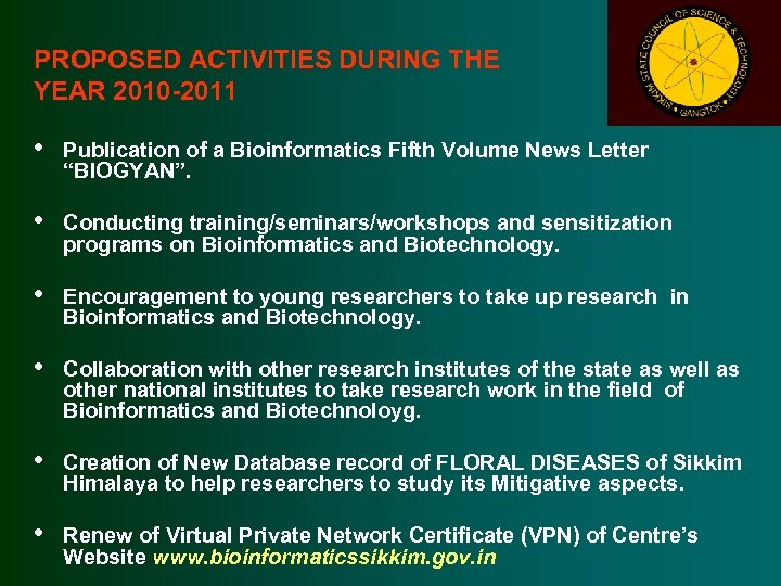 PROPOSED ACTIVITIES DURING THE YEAR 2010 -2011 • Publication of a Bioinformatics Fifth Volume
