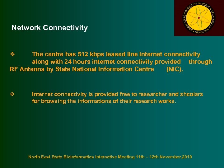 Network Connectivity v The centre has 512 kbps leased line internet connectivity along with