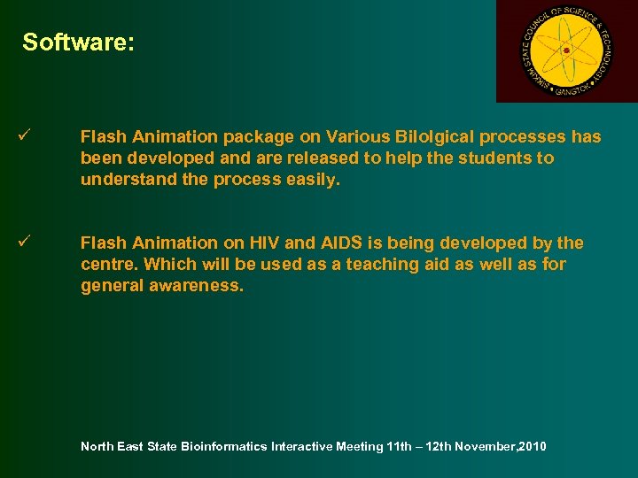 Software: ü Flash Animation package on Various Bilolgical processes has been developed and are