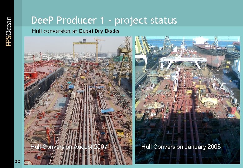 Dee. P Producer 1 - project status Hull conversion at Dubai Dry Docks Hull