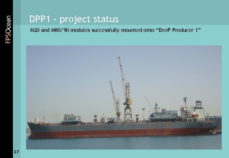 DPP 1 - project status M 20 and M 80/90 modules successfully mounted onto