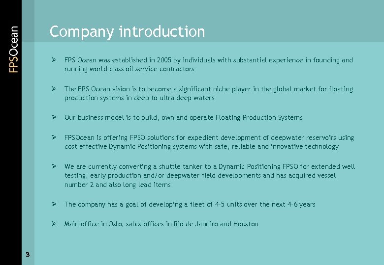 Company introduction Ø Ø The FPS Ocean vision is to become a significant niche