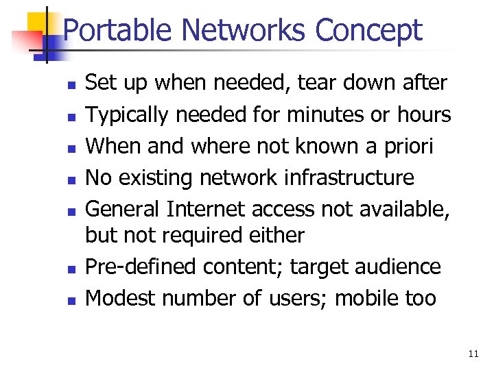 Portable Networks Concept n n n n Set up when needed, tear down after