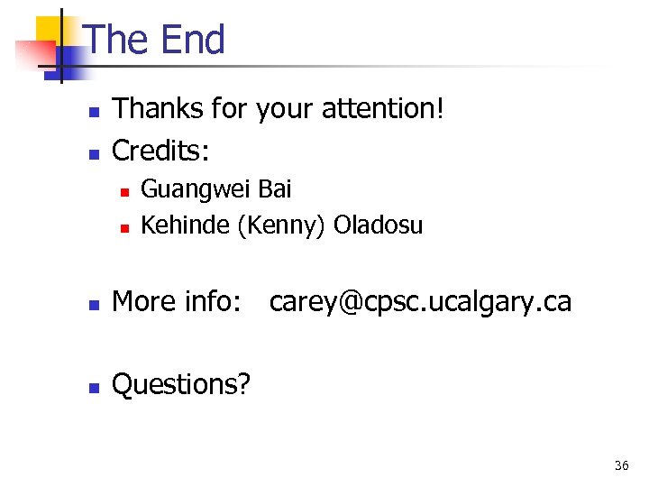 The End n n Thanks for your attention! Credits: n n Guangwei Bai Kehinde