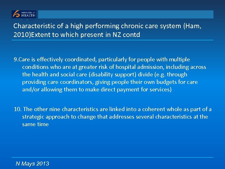 Characteristic of a high performing chronic care system (Ham, 2010)Extent to which present in