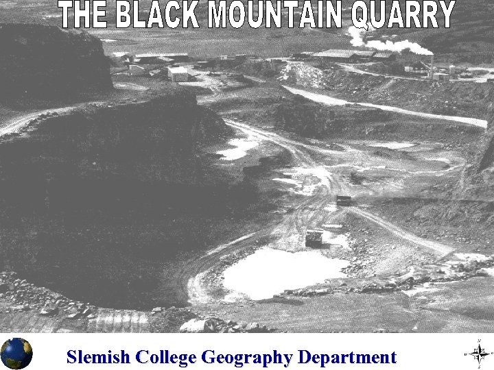 THE DESTRUCTION OF THE BLACK MOUNTAIN 1 Slemish College Geography Department 