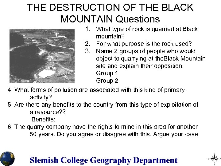 THE DESTRUCTION OF THE BLACK MOUNTAIN Questions 1. What type of rock is quarried