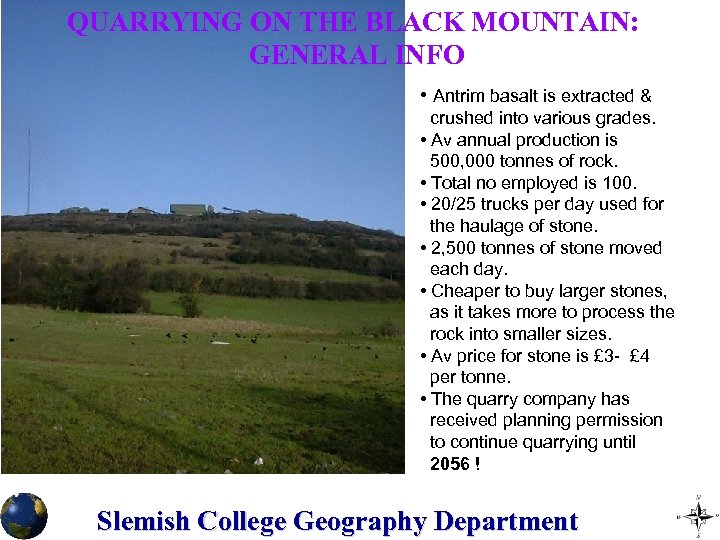 QUARRYING ON THE BLACK MOUNTAIN: GENERAL INFO • Antrim basalt is extracted & crushed