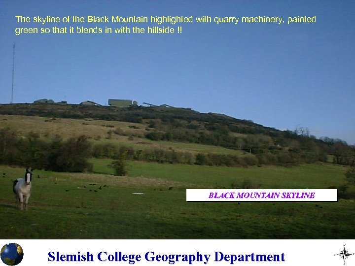 The skyline of the Black Mountain highlighted with quarry machinery, painted green so that
